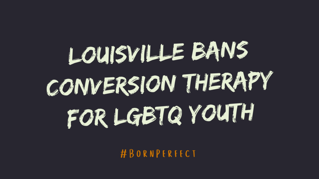 Louisville Bans Conversion Therapy